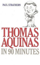 Thomas Aquinas in 90 Minutes (Philosophers in 90 Minutes)
