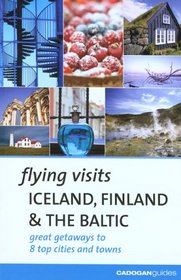 Flying Visits Iceland Finland & the Baltic (Flying Visits - Cadogan)