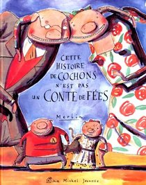 Cette Histoire de Cochons N'Est Pas Un Conte de Fees (Albums Illustres) (French Edition)