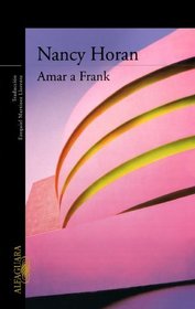 Amar a Frank /Loving Frank (Spanish Edition)