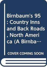 Birnbaum's 95: Country Inns and Back Roads, North America (A Birnbaum Travel Guide)