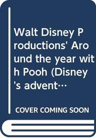 Walt Disney Productions' Around the year with Pooh (Disney's adventures of Winnie-the-Pooh)