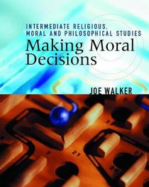 Making Moral Decisions (Intermediate Religious Studies)