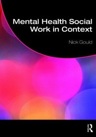 Mental Health Social Work in Context (Student Social Work)