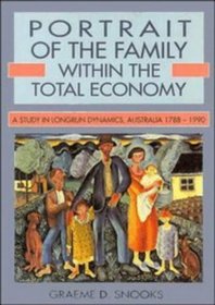 Portrait of the Family within the Total Economy: A Study in Longrun Dynamics, Australia 1788-1990