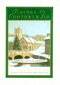 Tidings Of Comfort and Joy: A Tender Story Of Love, Loss, And Reunion
