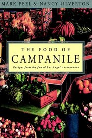 The Food of Campanile: Recipes from the Famed Los Angeles Restaurant