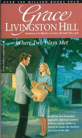 Where Two Ways Met (Grace Livingston Hill #01)