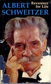 Albert Schweitzer: reverence for life;: The inspiring words of a great humanitarian (Hallmark editions)