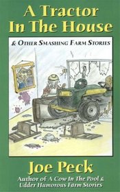 A Tractor in the House: And Other Smashing Farm Stories