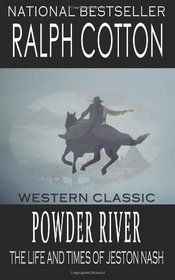 Powder River: The Life and Times of Jeston Nash