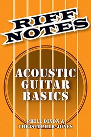 Acoustic Guitar Basics (Riff Notes Series)