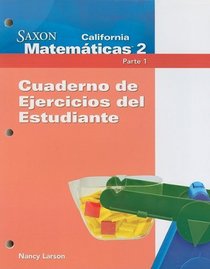 California Saxon Matematicas 2 Parte 1, Cuaderno de Ejercicios del Estudiante (Spanish Edition)