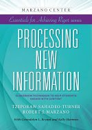 Processing New Information: Classroom Techniques to Help Students Engage with Content (Marzano Center Essentials for Achieving Rigor)