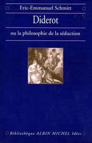 Diderot ou la philosophie de la sduction (Bibliothque Albin Michel. Ides)