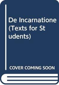 De Incarnatione (Texts for Students)