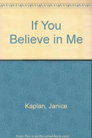 If You Believe in Me