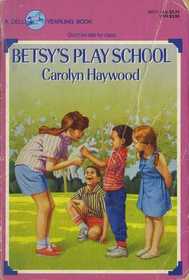 Betsy's Play School (Betsy, Bk 12)