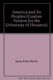 America and Its Peoples (Custom Version for the University of Houston)