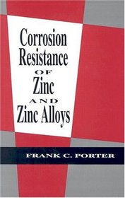 Corrosion Resistance of Zinc and Zinc Alloys (Corrosion Technology)