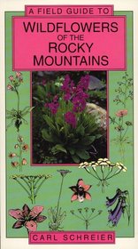 A Field Guide to Wildflowers of the Rocky Mountains (Natural History Guides)