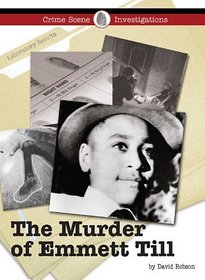 The Murder of Emmett Till (Crime Scene Investigations)