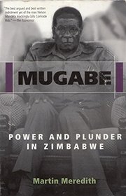 Mugabe: Power and Plunder in Zimbabwe