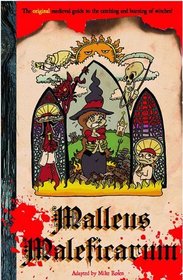 Malleus Maleficarum: The Original Medievl guide to the catching and bur