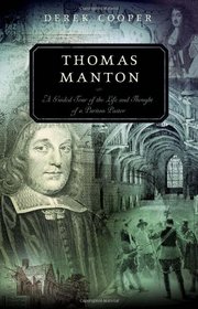 Thomas Manton: A Guided Tour of the Life and Thought of a Puritan Pastor (Guided Tour of Church History)