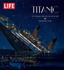 LIFE Titanic: 100 Years Later