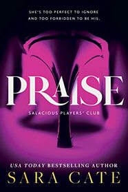 Praise (Salacious Players' Club, 1)