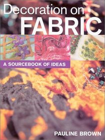 Decoration on Fabric: A Sourcebook of Ideas