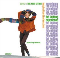 The Knit Stitch (The Knitting Experience, Book 1)
