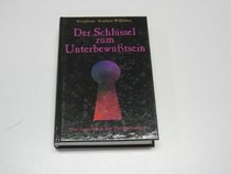 Der Schlüssel zum Unterbewußtsein. Das Handbuch der Traumdeutung.