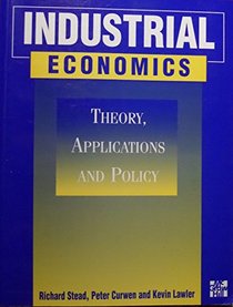 Industrial Economics: Theory, Applications, and Policy
