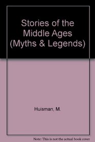 Myths & Legends: Stories of the Middle Ages