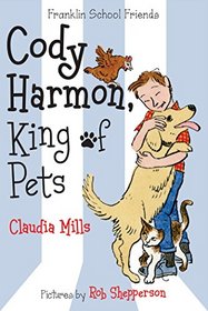 Cody Harmon, King of Pets (Franklin School Friends)