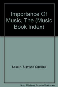 Importance Of Music, The (Music Book Index)