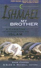Ishmael My Brother: A Christian Introduction To Islam