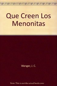 Que Creen Los Menonitas (Serie La Fe Menonita: No. 2)
