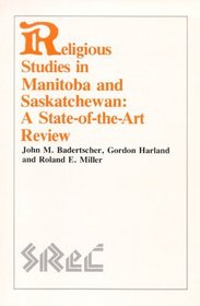 Religious Studies in Manitoba and Saskatchewan: A State-of-the-Art Review (Study of Religion in Canada)