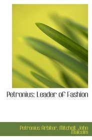 Petronius: Leader of Fashion