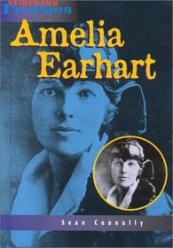 Amelia Earhart: An Unauthorized Biography (Heinemann Profiles)