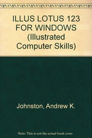 Illustrated Lotus 1-2-3 for Windows 4.0 (Illustrated Computer Skills)