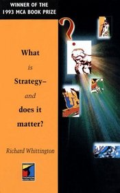 What Is Strategy-And Does It Matter?