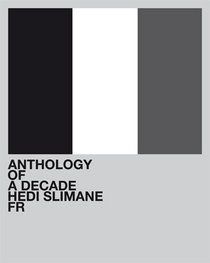 Hedi Slimane: Anthology of a Decade, France