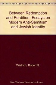 Between Redemption and Perdition: Modern Antisemitism and Jewish Identity
