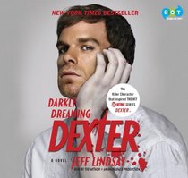 Darkly Dreaming Dexter: A Novel