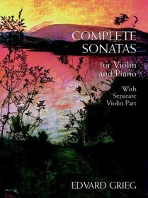 Complete Sonatas for Violin and Piano (Chember Music Scores)