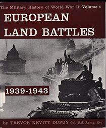 European Land Battles 1939-1943 (Military History  of World War II